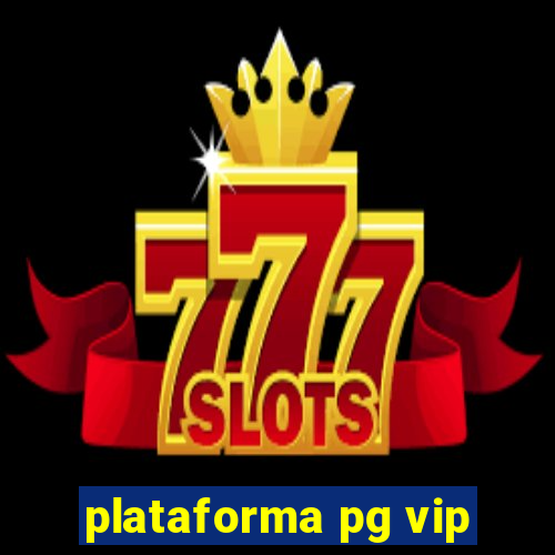 plataforma pg vip